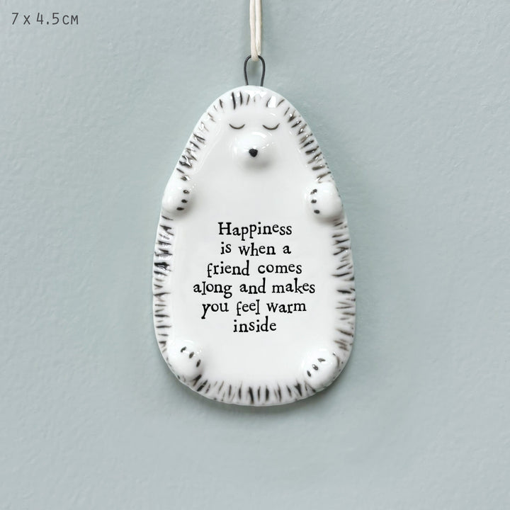 East of India Hedgehog Hanger, Happiness Is When A Friend Comes Along Hanging Decoration East of India Porcelain Hedgehog Hanging Decoration - Happiness Is When A Friend Comes Along