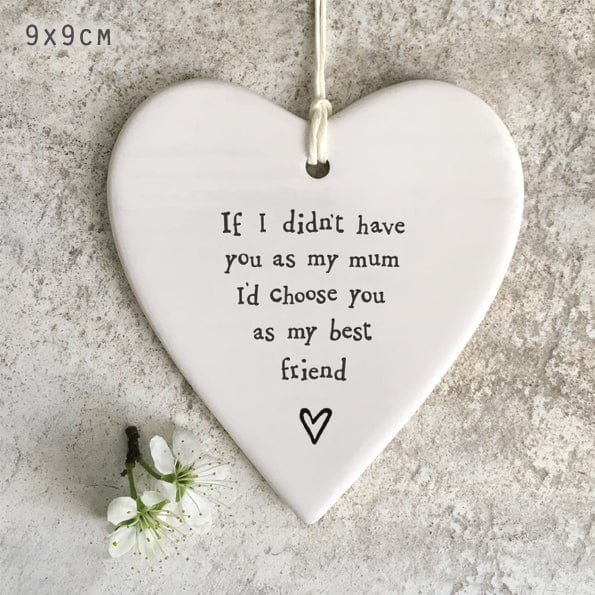 Hanging Decoration East of India Porcelain Heart - If I didn't have you as my Mum