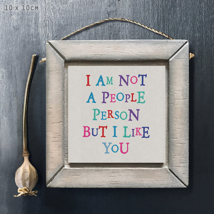 East of India Wooden Sign | Not A People Person But I Like You Sign East of India Wooden Sign - Not A People Person But I Like You