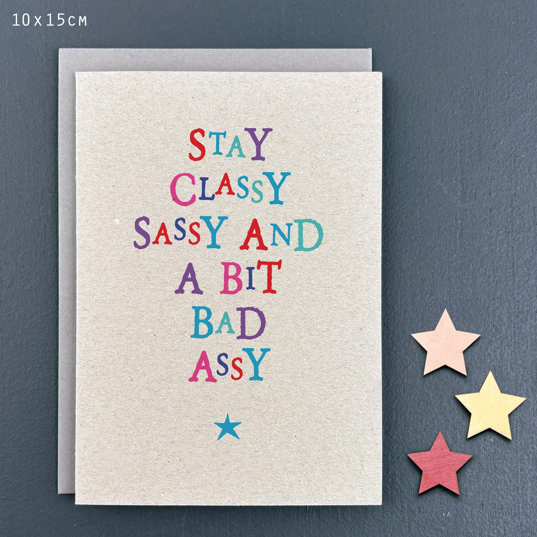 Stay Classy Sassy Wobbly Word Greetings Card | East of India Greetings Card East of India Wobbly Word Greetings Card - Stay Classy, Sassy &amp; A Bit Bad Assy