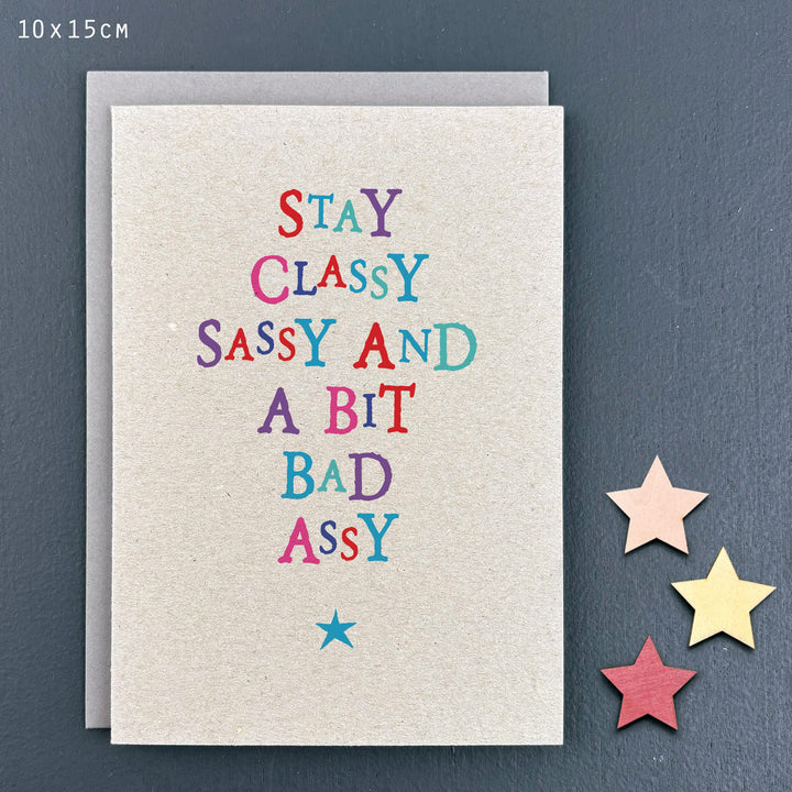 Stay Classy Sassy Wobbly Word Greetings Card | East of India Greetings Card East of India Wobbly Word Greetings Card - Stay Classy, Sassy &amp; A Bit Bad Assy